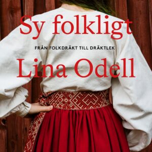 Sy folkligt: Från folkdräkt till dräktlek